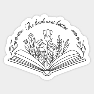 Bookaholic : The book was better Sticker